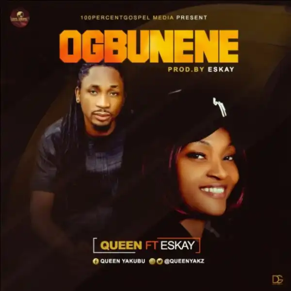 Queen - Ogbunene Ft. Eskay